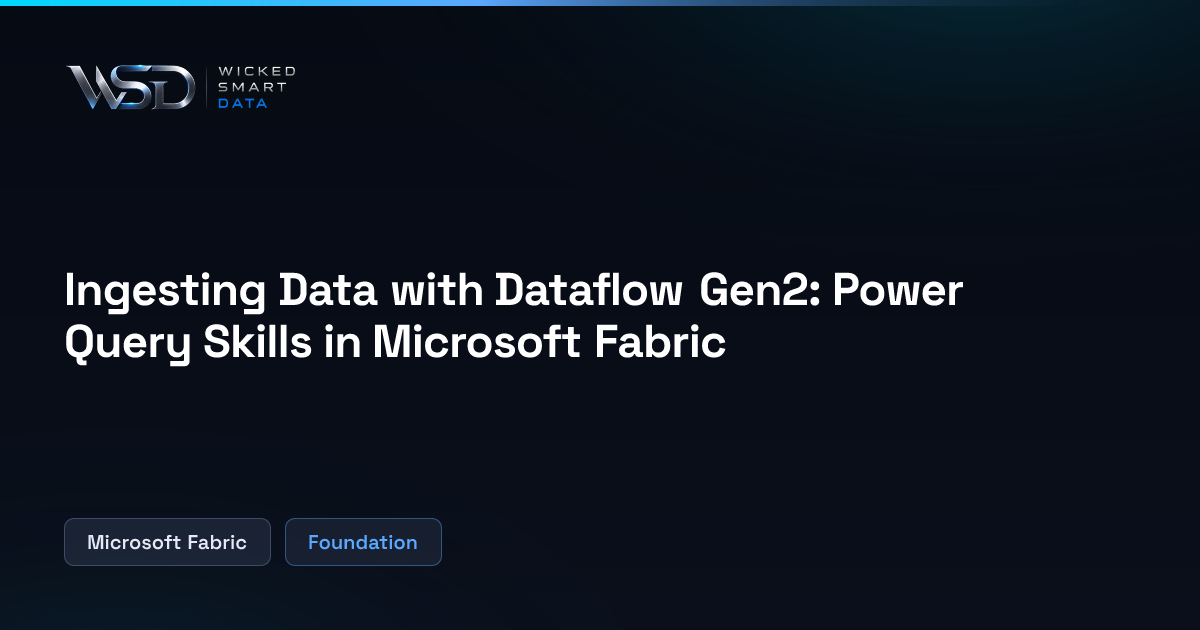 Ingesting Data with Dataflow Gen2: Power Query Skills in Microsoft ...